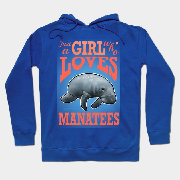 just a girl who loves manatees Hoodie by weilertsen